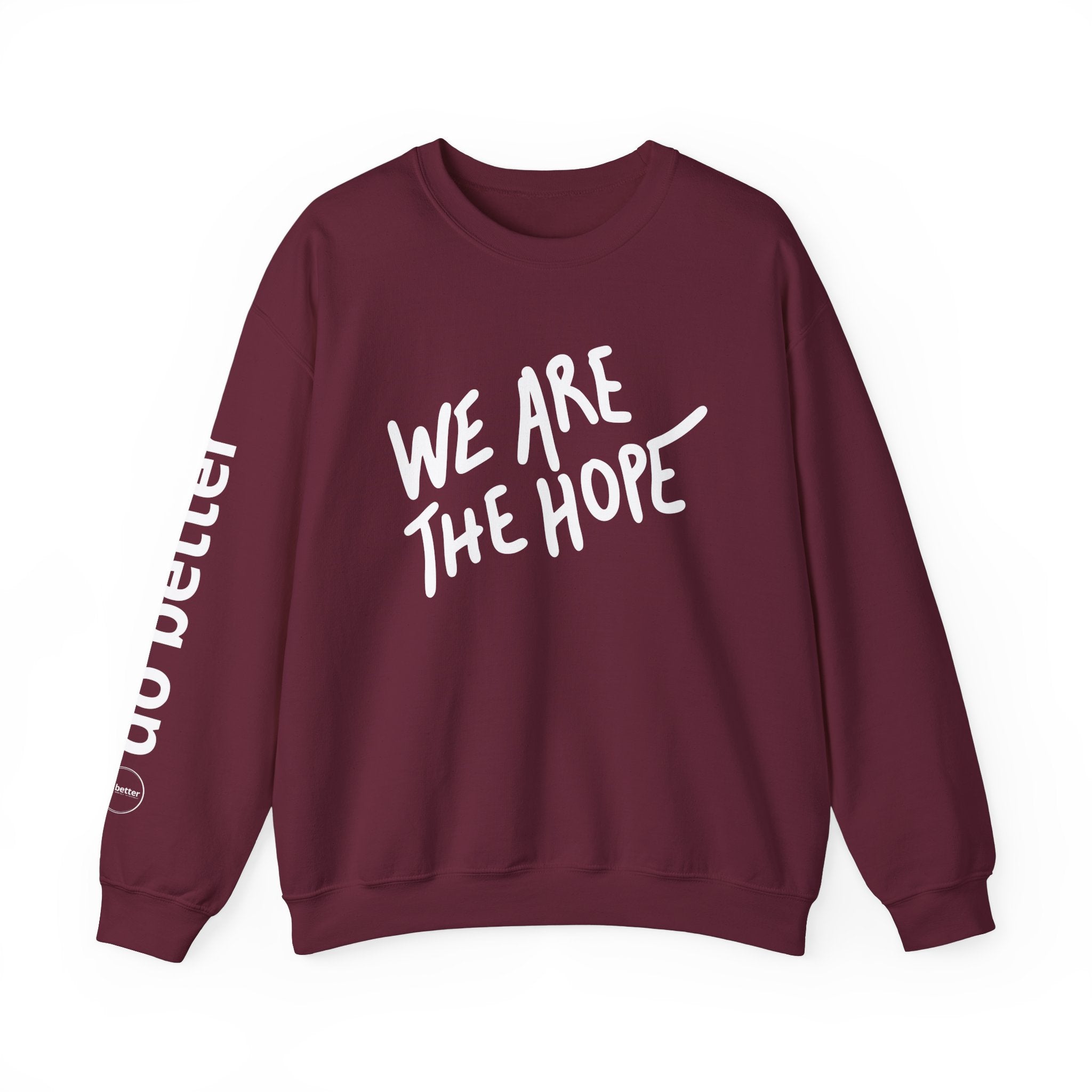 Do Better “We Are the Hope” Crewneck (Maroon)